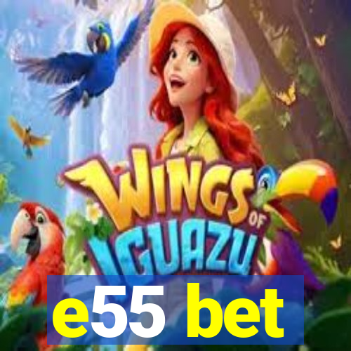 e55 bet